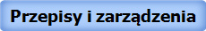 Przepisy i zarz�dzenia